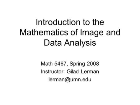 Introduction to the Mathematics of Image and Data Analysis