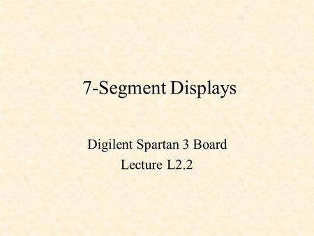 Digilent Spartan 3 Board Lecture L2.2