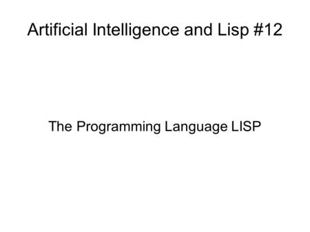 Artificial Intelligence and Lisp #12 The Programming Language LISP.