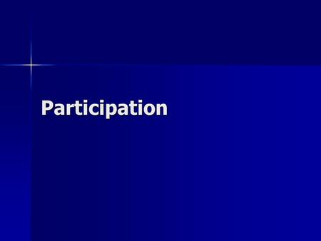 Participation. What are all of the ways you can participate in politics?