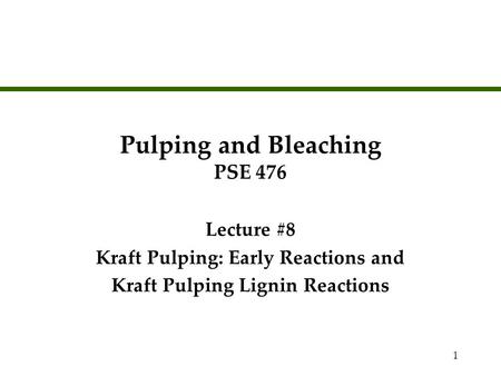 Pulping and Bleaching PSE 476
