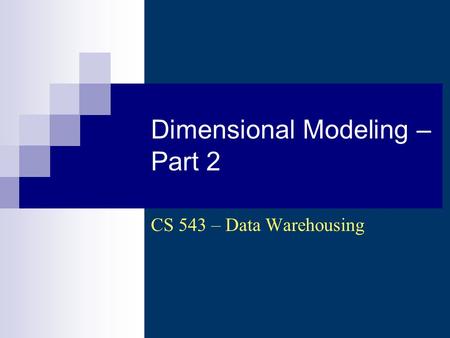 Dimensional Modeling – Part 2