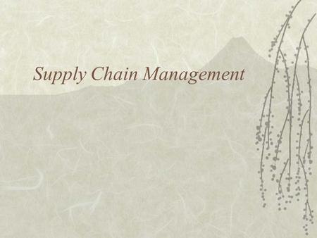 Supply Chain Management. Facilities Along the Supply Chain  Plants  Warehouses  Distribution centers  Service centers  Retail operations.