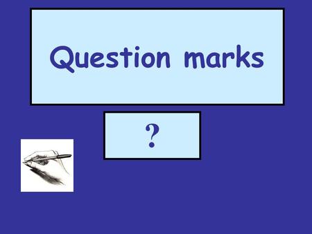 Question marks ? Kindly contributed to the Adult Basic Skills Resource Centre http://www.skillsworkshop.org/ by Jennifer Baines, Park Lane College, Leeds.