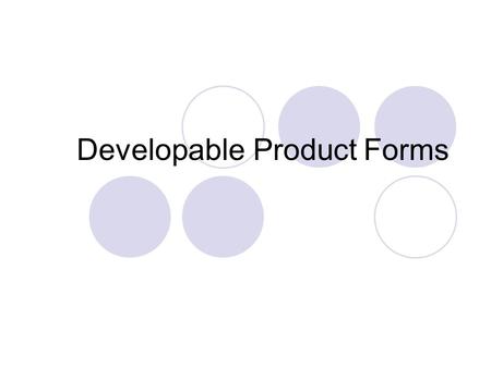 Developable Product Forms. Developable Surface In mathematics, a developable surface is a surface that can be flattened onto a plane without distortion.