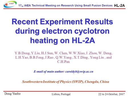 HL-2A Lisboa, Portugal 22 to 24 October, 2007 Dong Yunbo Recent Experiment Results during electron cyclotron heating on HL-2A Y.B.Dong, Y.Liu, H.J.Sun,