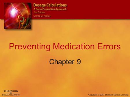 Preventing Medication Errors Chapter 9. 2 Safe Medication Administration Prescription –Licensed providers must have authority within their state to write.