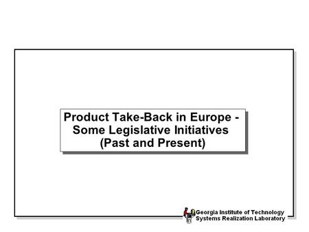 Product Take-Back in Europe - Some Legislative Initiatives (Past and Present)