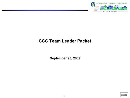 1 DRAFT CCC Team Leader Packet September 23, 2002.