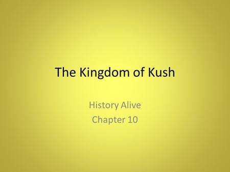 The Kingdom of Kush History Alive Chapter 10.