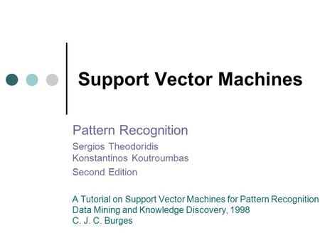 Support Vector Machines Pattern Recognition Sergios Theodoridis Konstantinos Koutroumbas Second Edition A Tutorial on Support Vector Machines for Pattern.