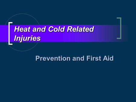 Heat and Cold Related Injuries