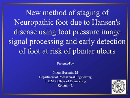 New method of staging of Neuropathic foot due to Hansen's disease using foot pressure image signal processing and early detection of foot at risk of plantar.