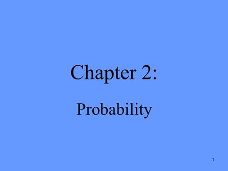 Chapter 2: Probability.