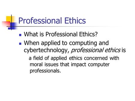 Professional Ethics What is Professional Ethics?