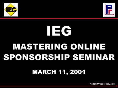 PERFORMANCE RESEARCH IEG MASTERING ONLINE SPONSORSHIP SEMINAR MARCH 11, 2001.