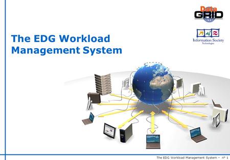 The EDG Workload Management System – n° 1 The EDG Workload Management System.