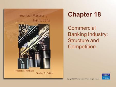 Chapter 18 Commercial Banking Industry: Structure and Competition.
