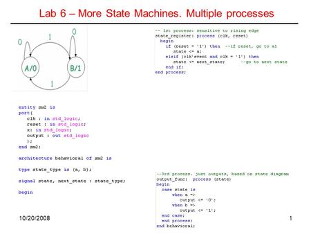 10/20/20081 Lab 6 – More State Machines. Multiple processes.