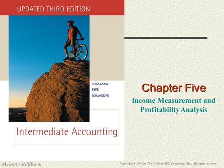 Copyright © 2004 by The McGraw-Hill Companies, Inc. All rights reserved. McGraw-Hill/Irwin Chapter Five Income Measurement and Profitability Analysis.