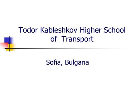 Todor Kableshkov Higher School of Transport