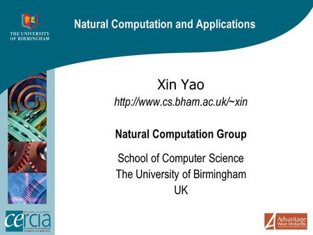 Natural Computation and Applications Xin Yao  Natural Computation Group School of Computer Science The University of Birmingham.