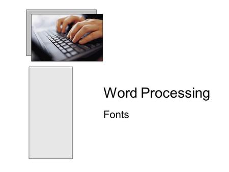 Word Processing Fonts. What is a font? The spaghetti fell on the floor.