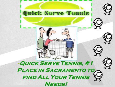 Quick Serve Tennis -Quick Serve Tennis, #1 Place in Sacramento to find All Your Tennis Needs!