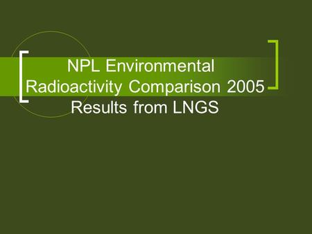 NPL Environmental Radioactivity Comparison 2005 Results from LNGS.