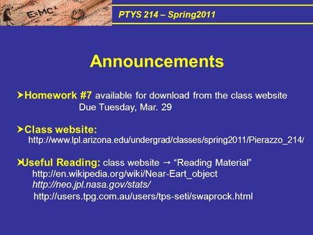 PTYS 214 – Spring2011  Homework #7 available for download from the class website Due Tuesday, Mar. 29  Class website: