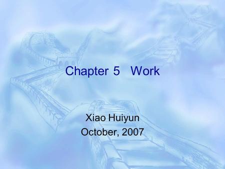 Chapter 5 Work Xiao Huiyun October, 2007. Objectives  In this chapter we will be looking at the kind of jobs people do in Britain, their working conditions.