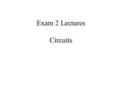 Exam 2 Lectures Circuits. Charges in Motion Now we will start to talk about charges in motion instead of static charges Consider the three cases below.