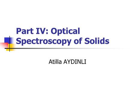 Part IV: Optical Spectroscopy of Solids