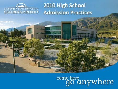 2010 High School Admission Practices. SOAR (Student Orientation, Advising and Registration) Financial Aid & Scholarships (i.e., Presidential Scholarship.