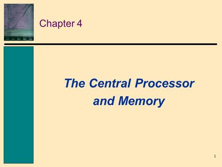 The Central Processor and Memory