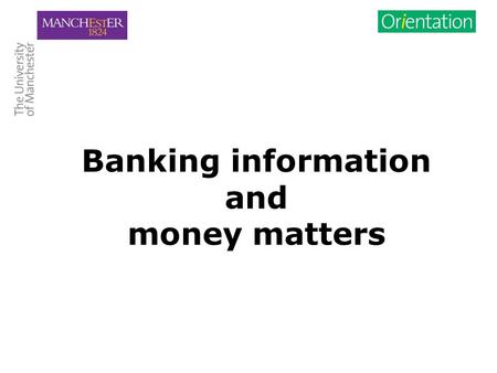 Banking information and money matters. Banking information: How to open a bank account in the UK.