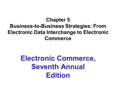 Electronic Commerce, Seventh Annual Edition