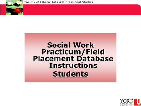 Social Work Practicum/Field Placement Database Instructions Students.