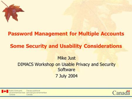 Public Works and Government Services Canada Travaux publics et Services gouvernementaux Canada Password Management for Multiple Accounts Some Security.