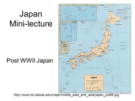 Japan Mini-lecture Post WWII Japan