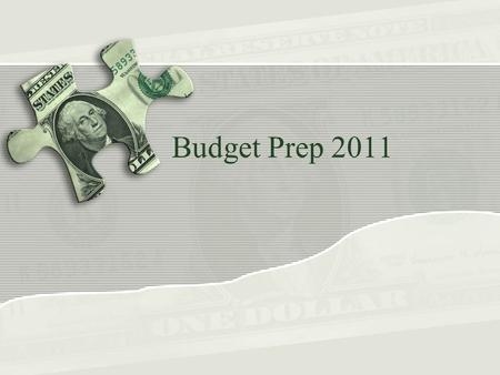 Budget Prep 2011. Budget Prep Dates Budgets will be released mid-May Budgets will be due to the Budget Office on June 18 th Budget will be finalized and.