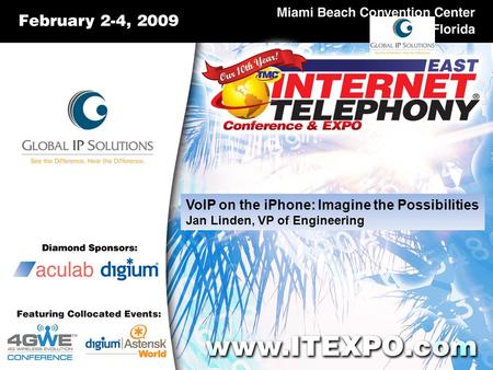VoIP on the iPhone: Imagine the Possibilities Jan Linden, VP of Engineering.