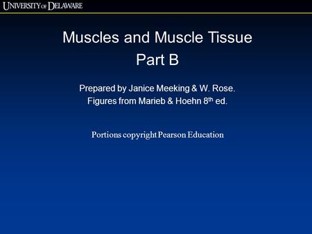 Muscles and Muscle Tissue Part B