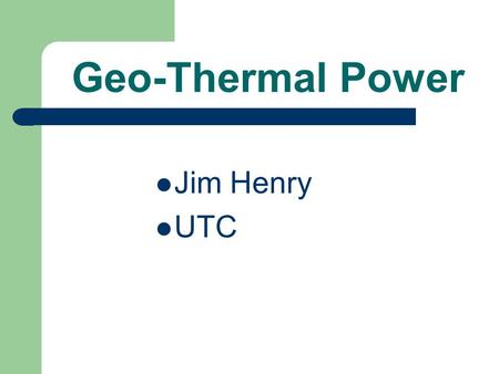 Geo-Thermal Power Jim Henry UTC. Geo-Thermal Power Nevada Cooling towers Opportunity.