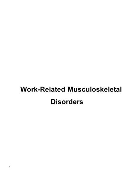 1 Work-Related Musculoskeletal Disorders. 2 DEFINITION OF WMSDs Many different names Defined differently in different studies.  WMSDs are defined by.