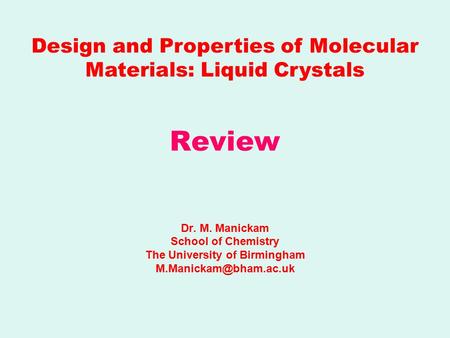 Review Design and Properties of Molecular Materials: Liquid Crystals