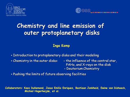 Chemistry and line emission of outer protoplanetary disks Inga Kamp Introduction to protoplanetary disks and their modeling Introduction to protoplanetary.