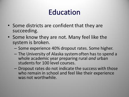Some districts are confident that they are succeeding. Some know they are not. Many feel like the system is broken. – Some experience 40% dropout rates.