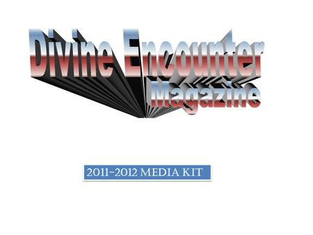 2011-2012 media kit. Quick Overview Frequency:Monthly Issues Per Year:12 Readership:Approx- 65,000 First Publication: October, 2011 Pages:40 - 48 full.