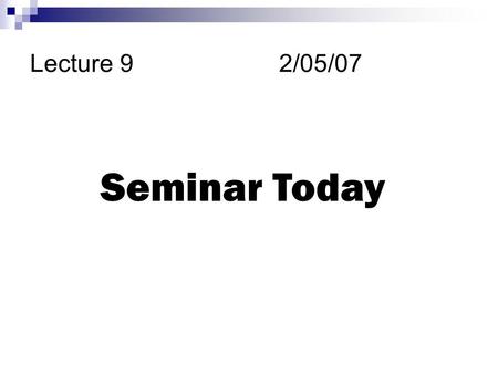Lecture 92/05/07 Seminar Today. If HCl is added slowly to a solution that is 0.10 M Pb 2+ and 0.01 M Ag +. K sp (AgCl) = 1.6 x 10 -10 K sp (PbCl 2 ) =